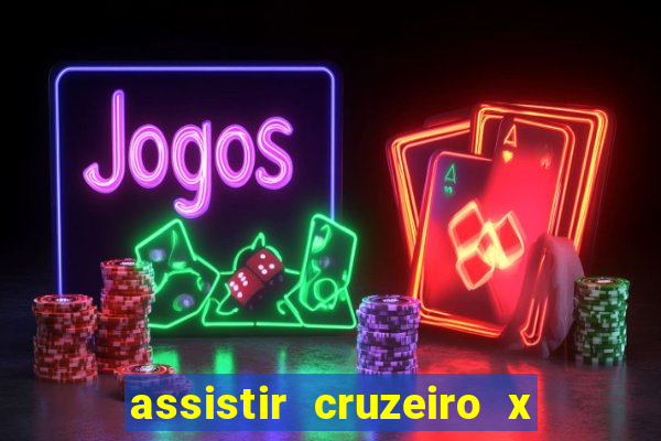 assistir cruzeiro x corinthians ao vivo gratis